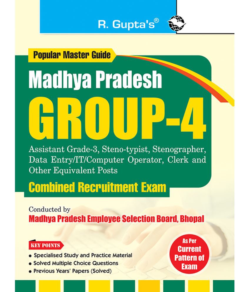     			Madhya Pradesh : Group-4 (Assistant Grade-3, Steno-typist, Stenographer, Data Entry Operator etc.) Combined Recruitment Exam Guide