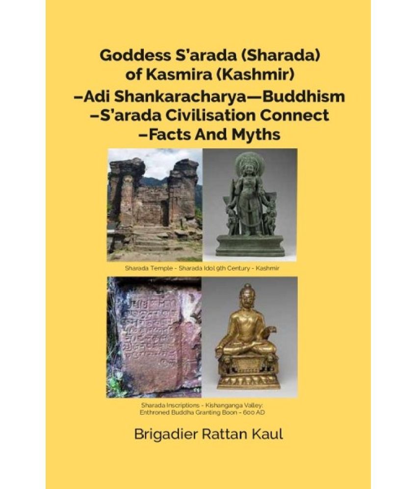     			Goddess Sarada(Sharada) of Kasmira (Kashmir)-Adi Shankaracharya Buddhism-Sharada Civilisation Connect-Facts And Myths [Hardcover]