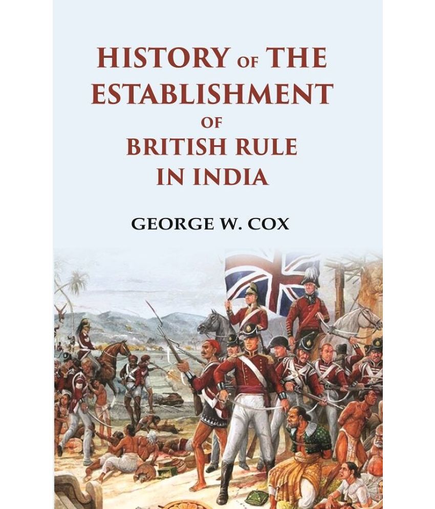     			History of the Establishment of British Rule in India