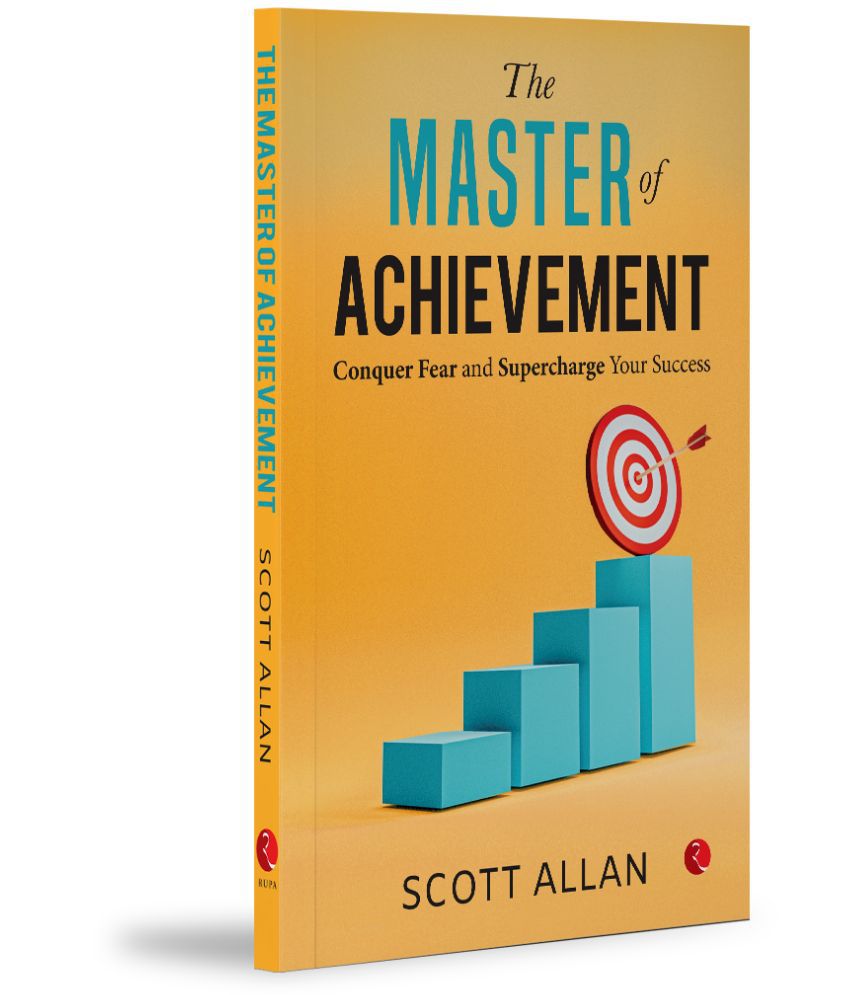     			The Master of Achievement: Conquer Fear and Supercharge Your Success