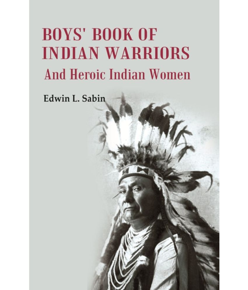     			Boys' Book of Indian Warriors: And Heroic Indian Women