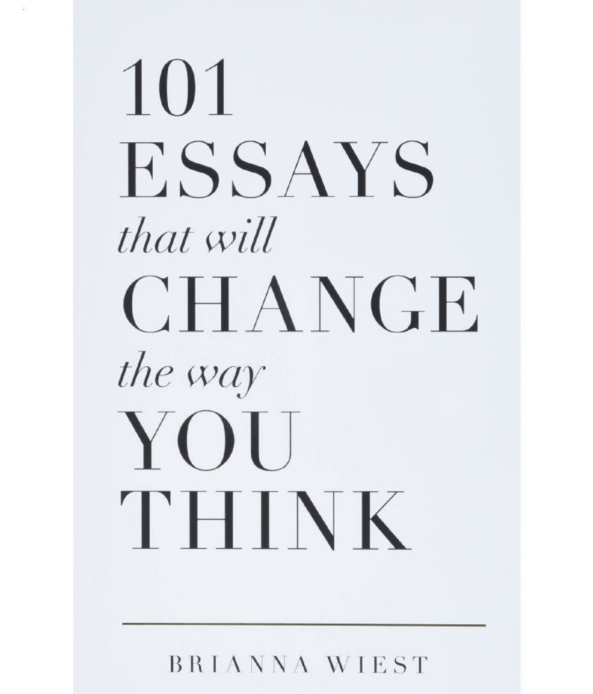     			101 Essays That Will Change The Way You Think