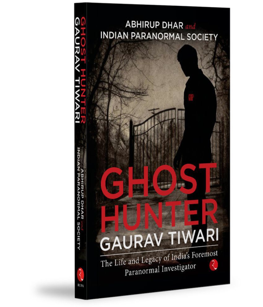     			Ghost Hunter Gaurav Tiwari: The Life and Legacy By Abhirup Dhar