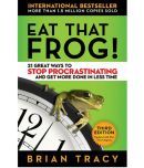 Eat That Frog! 21 Great Ways to Stop Procrastinating & Get More Done in Less Time