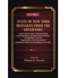 State of New York Messages from the Governors : Comprising Executive Communications to the Legislature and Other Papers Volume 4th