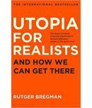 Utopia for Realists: And How We Can Get There Paperback  9 April 2017