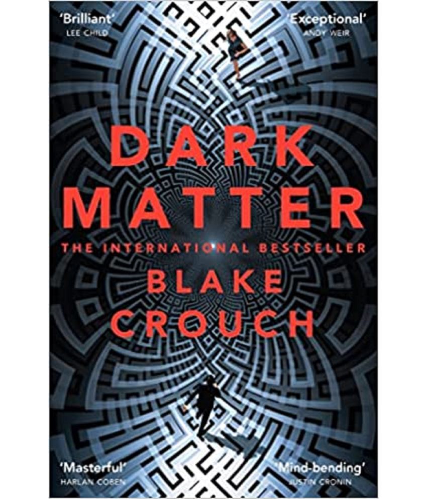     			Dark Matter: The Most Mind-Blowing And Twisted Thriller Of The Year Paperback – 24 August 2017