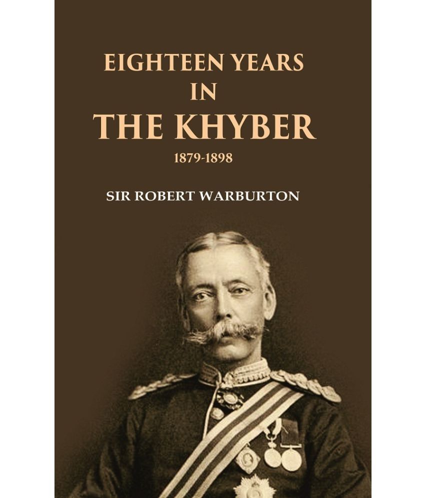     			Eighteen Years in the Khyber 1879-1898 [Hardcover]