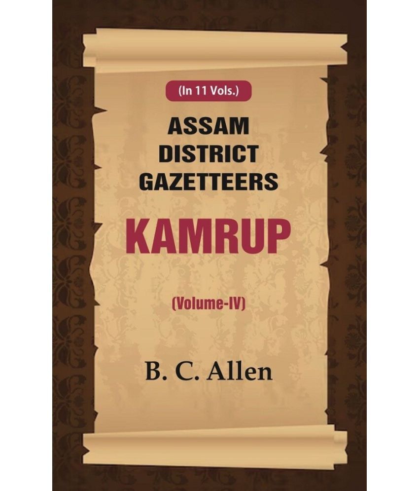     			Assam District Gazetteers Kamrup (Volume IV) 4th