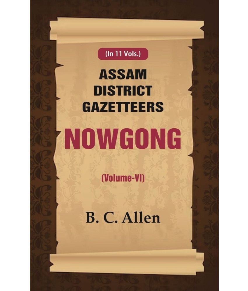     			Assam District Gazetteers Nowgong (Volume VI) 6th [Hardcover]