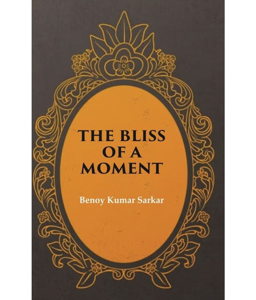     			The Bliss of a Moment [Hardcover]