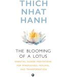 The Blooming of A Lotus Essential Guided Meditations for Mindfulness, Healing, and Transformation