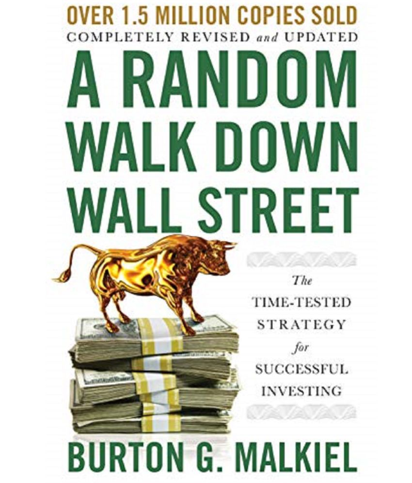     			A Random Walk Down Wall Street: The Time-Tested Strategy for Successful Investing Paperback – 3 March 2020
