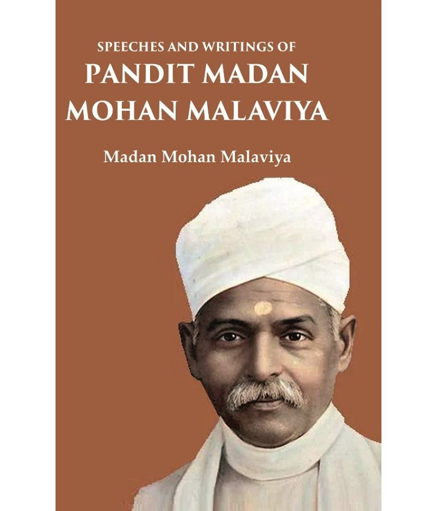     			Speeches and Writings of Pandit Madan Mohan Malaviya