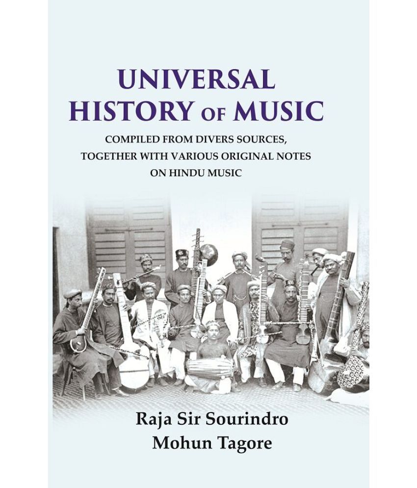     			Universal History of Music Compiled From Divers Sources, Together with Various Original Notes on Hindu Music