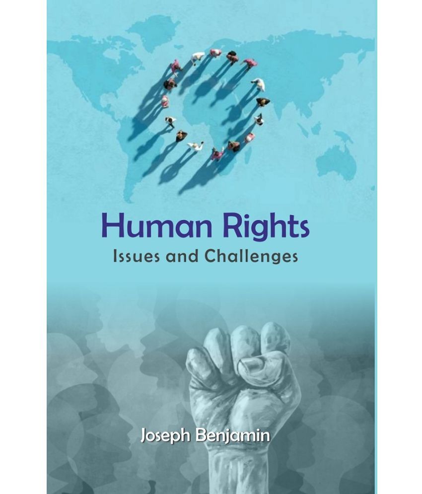     			Human Rights: Issues and Challenges [Hardcover]