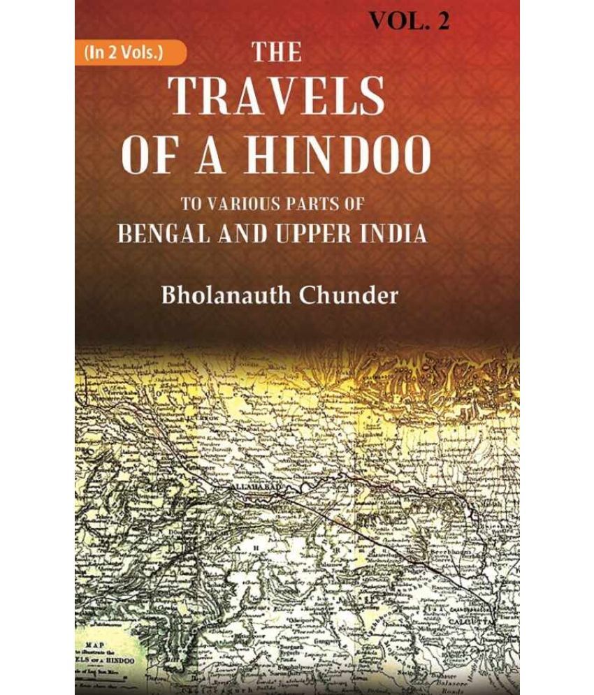     			The Travels of a Hindoo To Various Parts of Bengal and Upper India 2nd