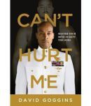 Can't Hurt Me: Master Your Mind and Defy the Odds Paperback by David Goggins