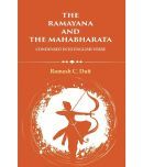 The Ramayana and The Mahabharata: Condensed into English Verse