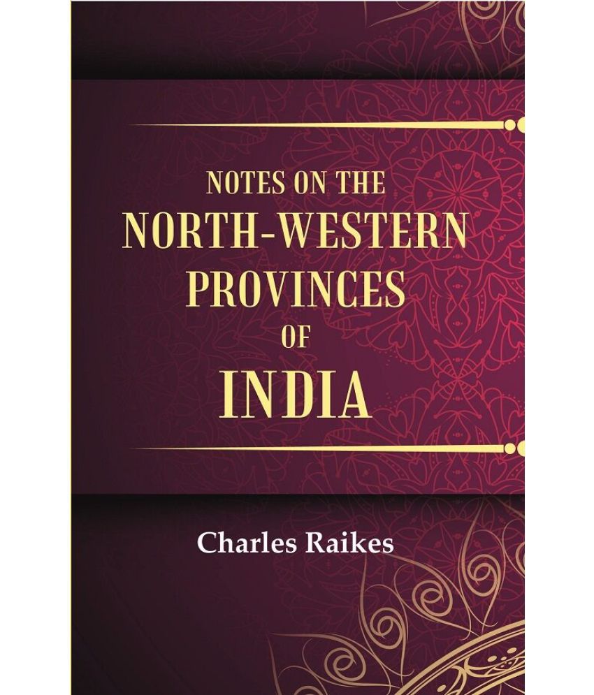     			Notes on the North-Western Provinces of India