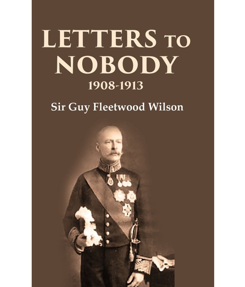     			Letters to Nobody 1908-1913