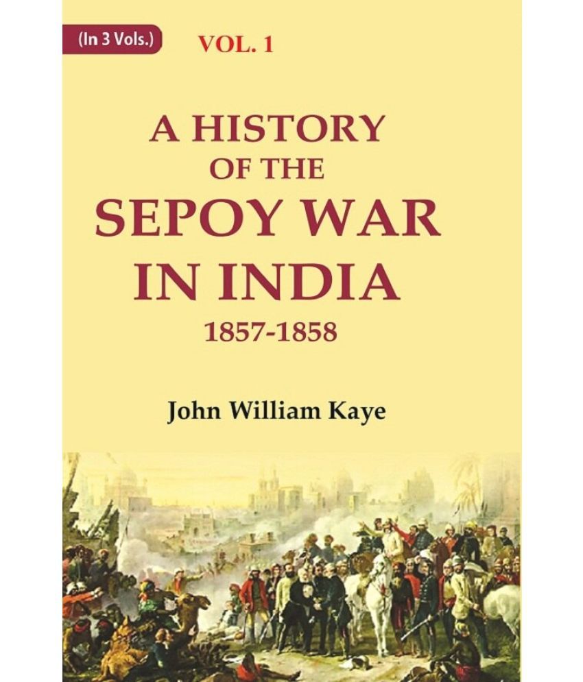     			A History of the Sepoy War in India 1857-1858 1st