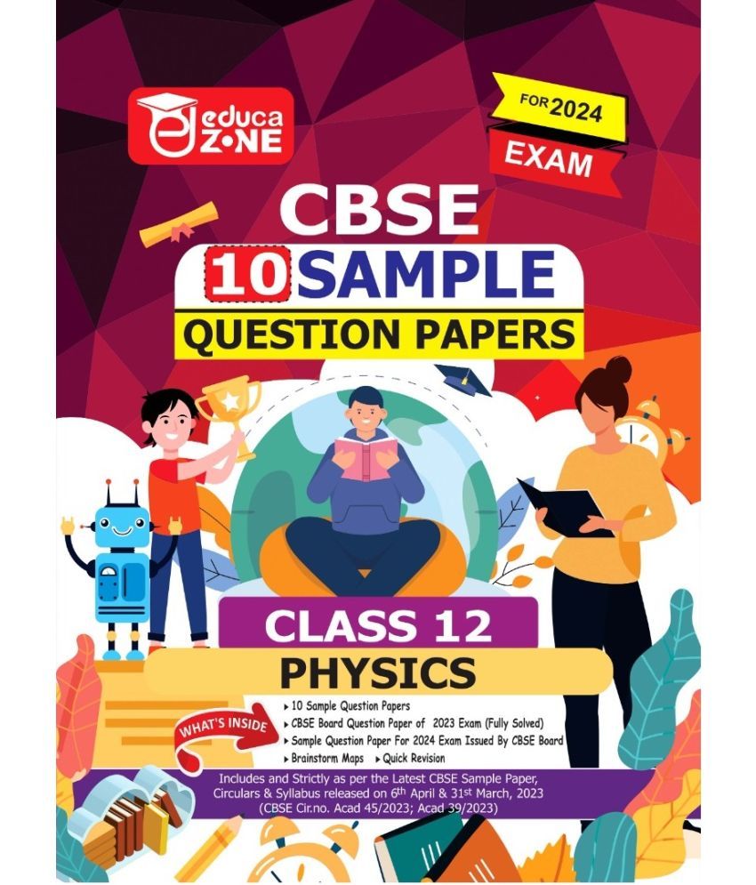     			Educazone CBSE 10 Sample Questions Papers Class 12 Physics Book (For Board Exam 2024)