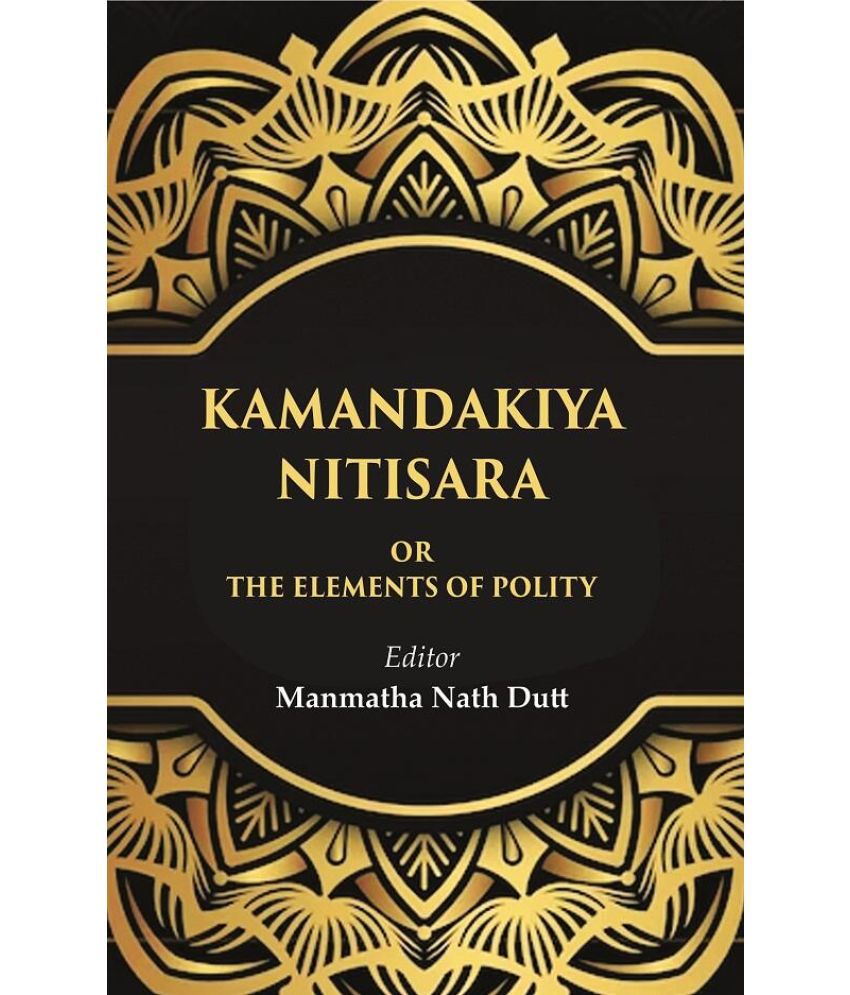     			Kamandakiya Nitisara: Or the Elements of Polity