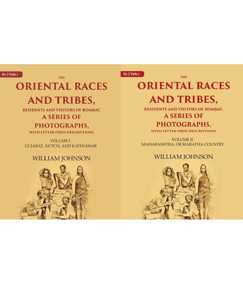     			The Oriental Races and Tribes, Residents and Visitors of Bombay, A Series of Photographs, with Letter-Press Descriptions Volume In 2 Vols (Set)