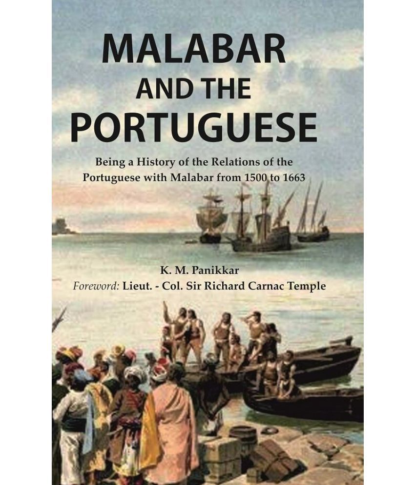     			Malabar and the Portuguese Being a History of the Relations of the Portuguese with Malabar from 1500 to 1663 [Hardcover]