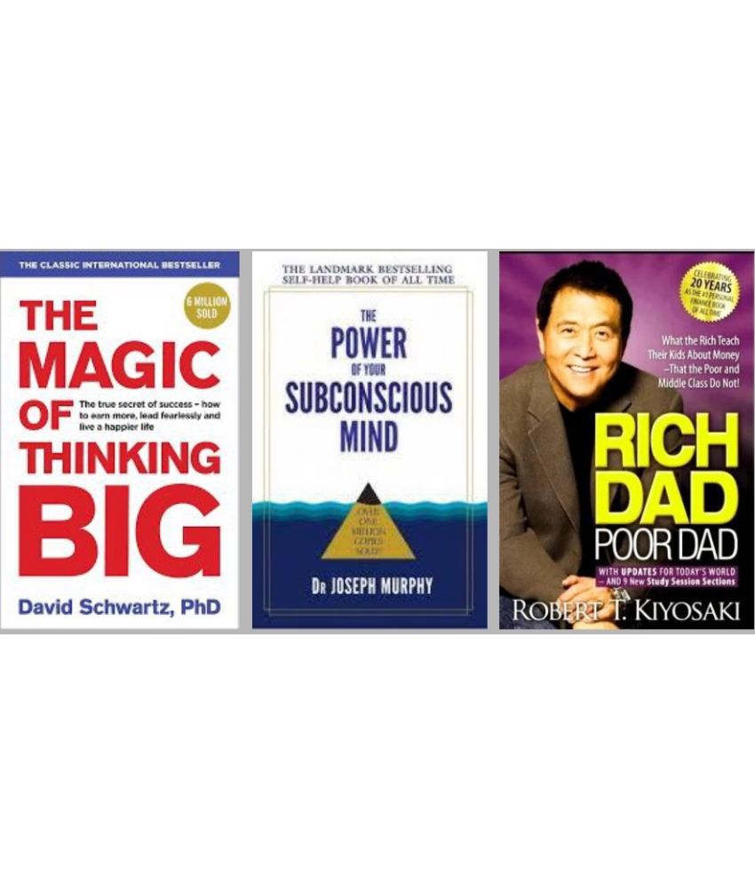     			The Magic Of Thinking Big + The Power of your Subconscious Mind + Rich Dad Poor Dad
