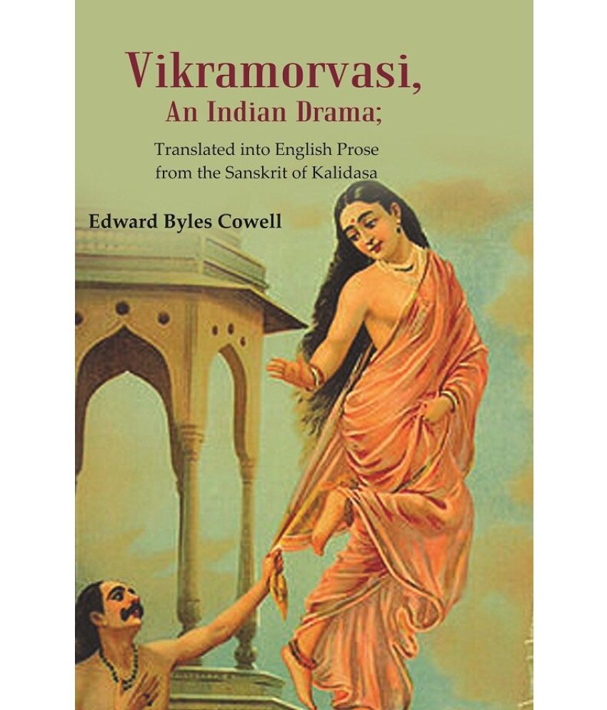     			Vikramorvasi, An Indian Drama: Translated into English Prose from the Sanskrit of Kalidasa [Hardcover]