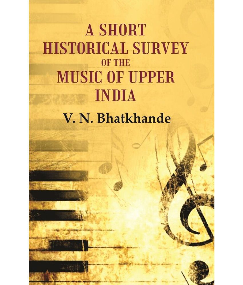     			A Short Historical Survey of the Music of Upper India