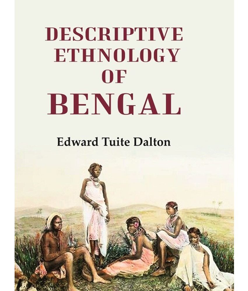     			Descriptive Ethnology of Bengal