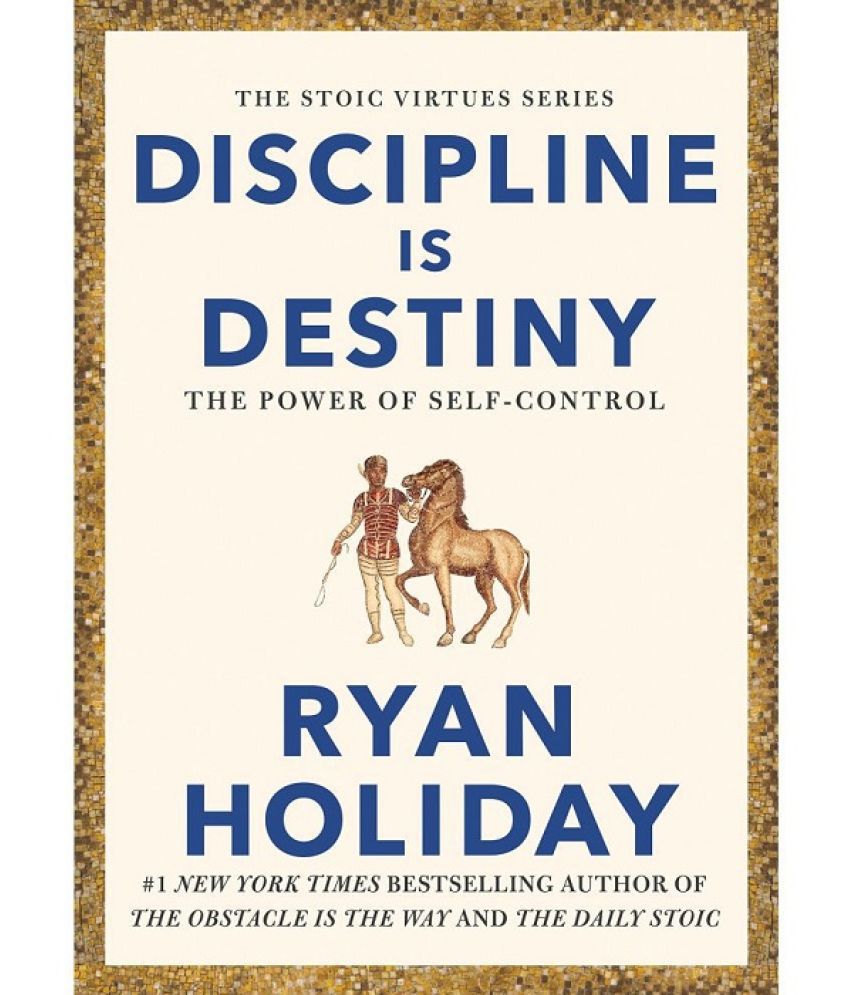     			Discipline is Destiny: The Power of Self-Control By Ryan Holiday