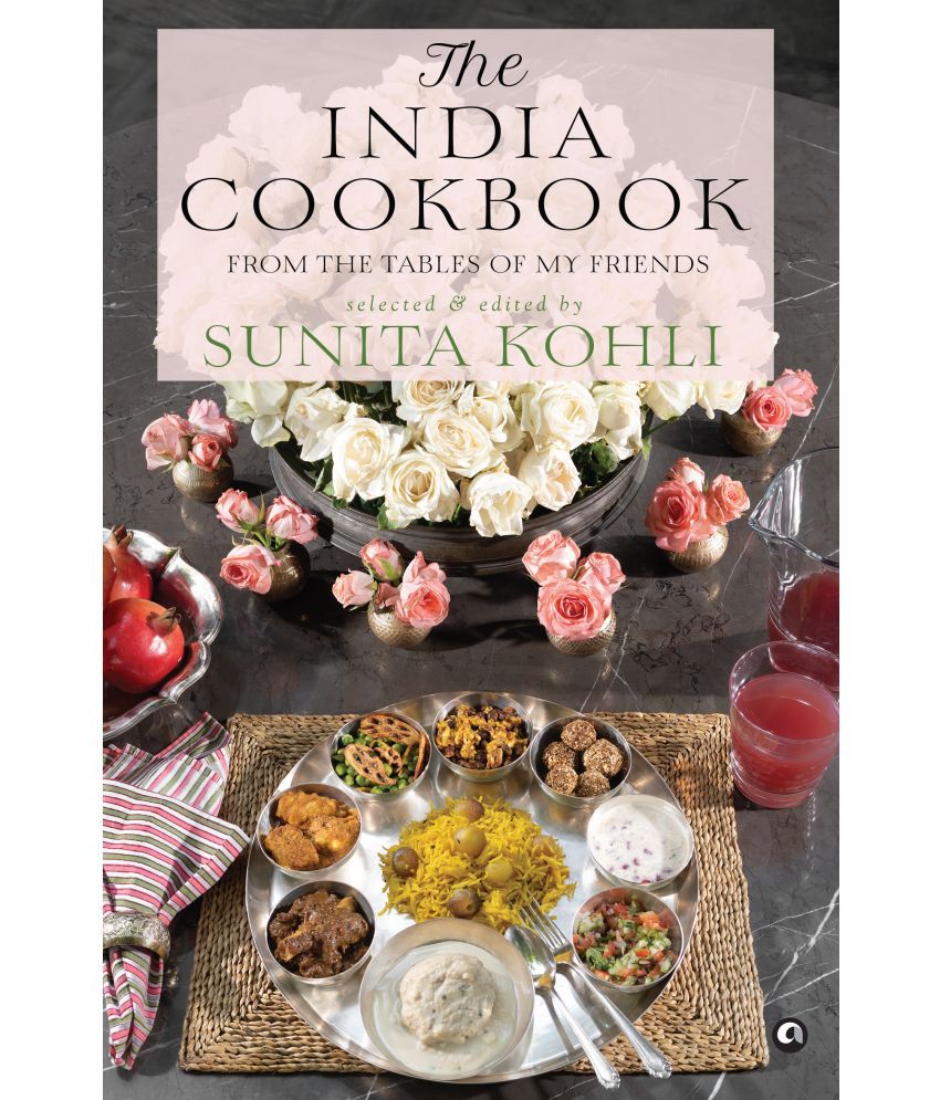     			The India Cookbook: From the Tables of My Friends By Sunita Kohli