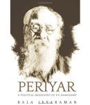 PERIYAR THE POLITICAL BIOGRAPHY \n