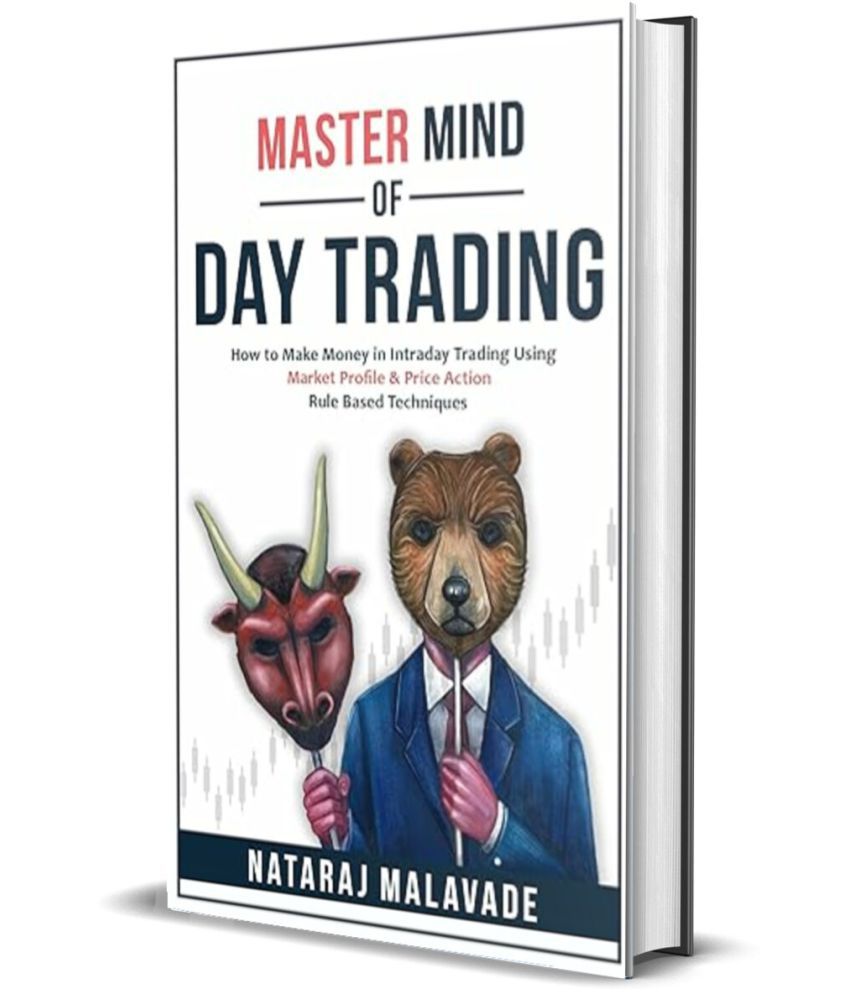     			Master Mind Of Day Trading: How to Make Money in Intraday Trading Using Market Profile & Price Action Rule Based Techniques by Nataraj Malavade
