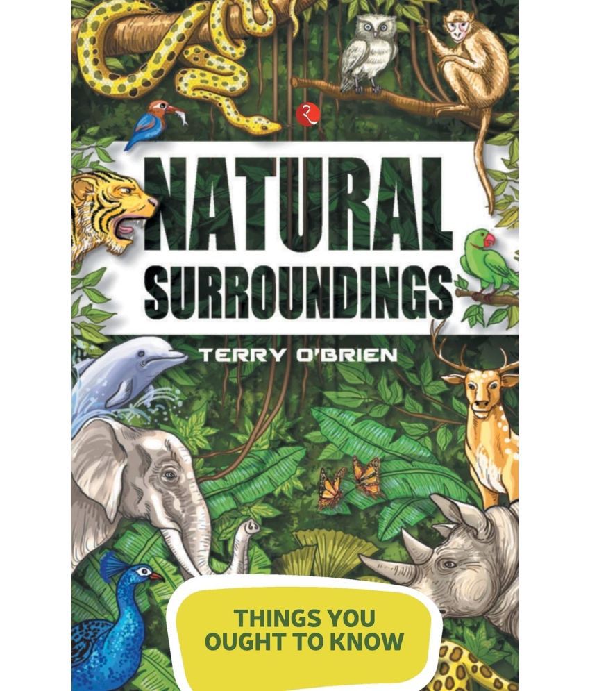     			Things You Ought to Know -  Natural Surroundings