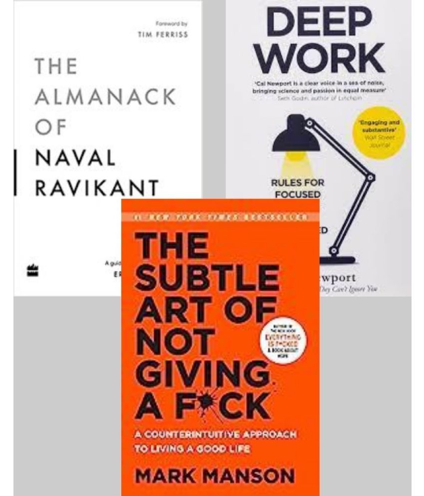     			Deep Work + The Almanack Of Naval Ravikant + The Subtle Art