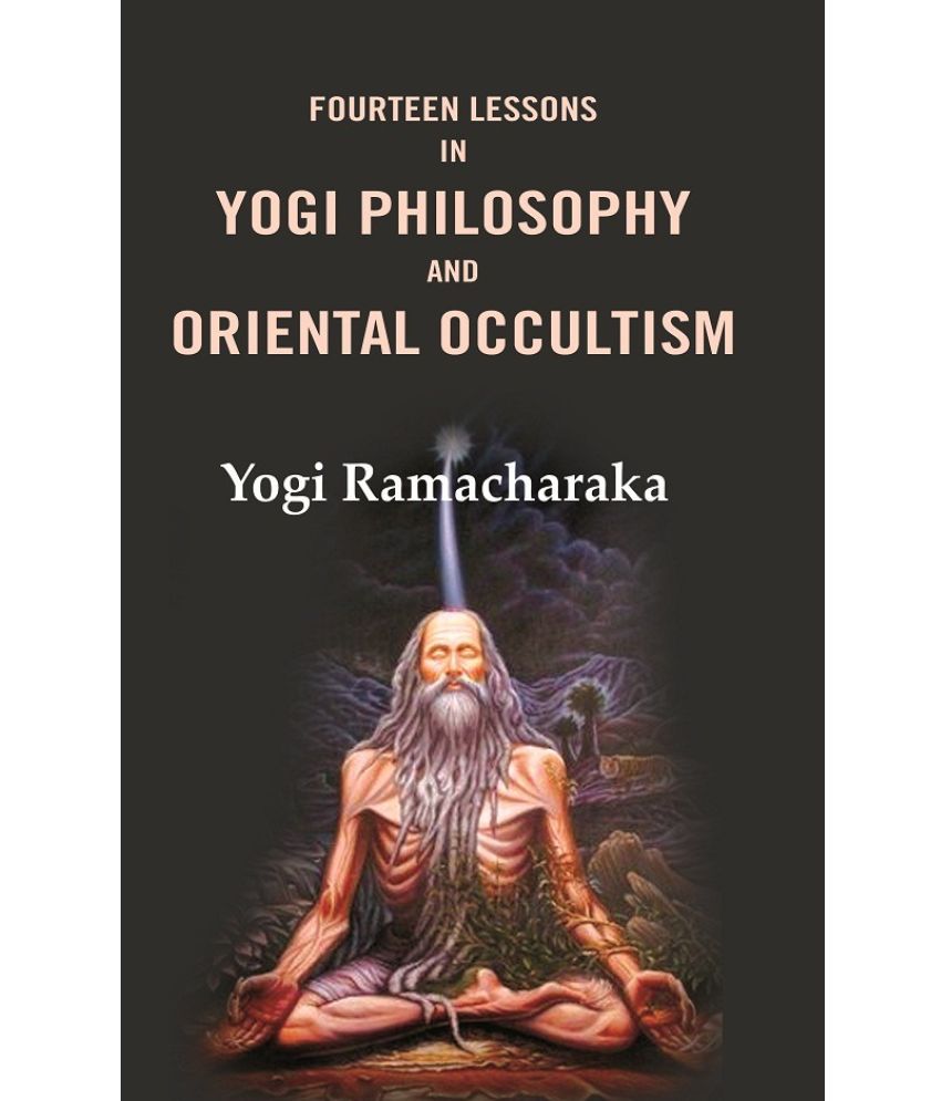     			Fourteen Lessons in Yogi Philosophy and Oriental Occultism [Hardcover]
