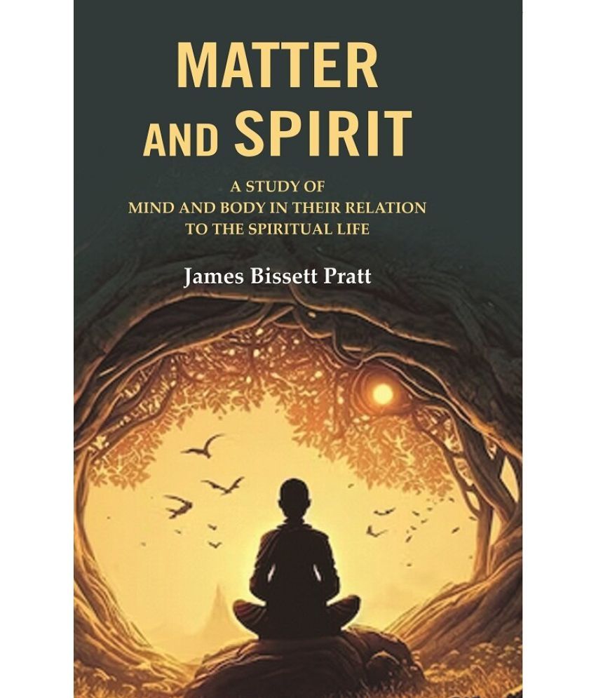     			Matter and Spirit: A study of Mind and Body in their Relation to the Spiritual Life [Hardcover]