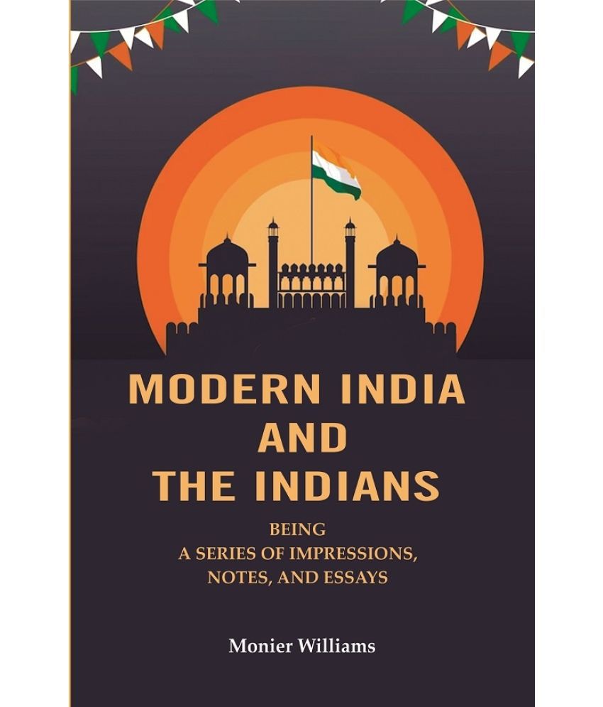     			Modern India And The Indians: Being a Series of Impressions, Notes, and Essays [Hardcover]
