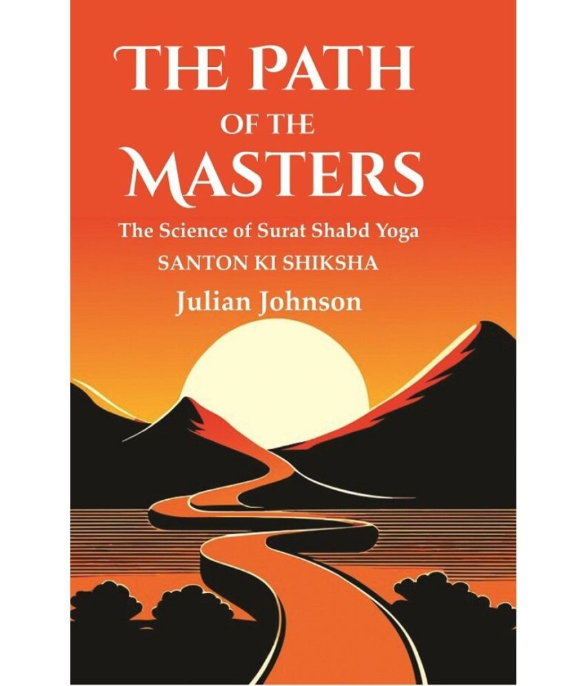     			The Path of the Masters: The Science of Surat Shabd Yoga, Santon Ki Shiksha