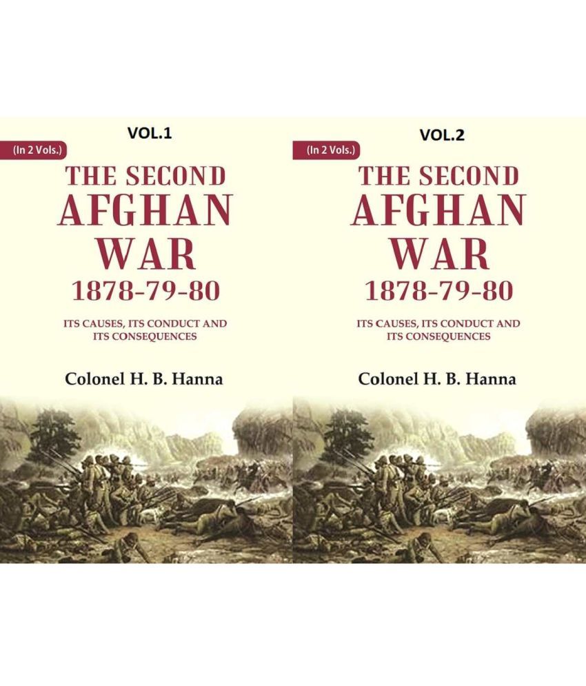     			The Second Afghan War, 1878-79-80: Its Causes, its Conduct and its Consequences 2 Vols. Set