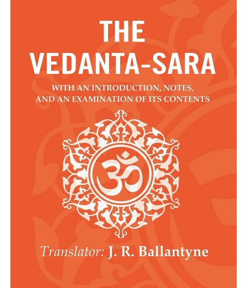     			The Vedanta-Sara: With an Introduction, Notes, and an Examination of its Contents [Hardcover]
