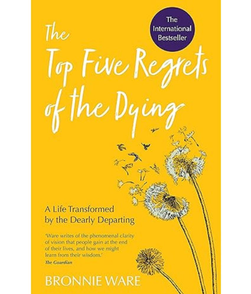     			Top Five Regrets of the Dying: A Life Transformed by the Dearly Departing Paperback – 13 August 2019