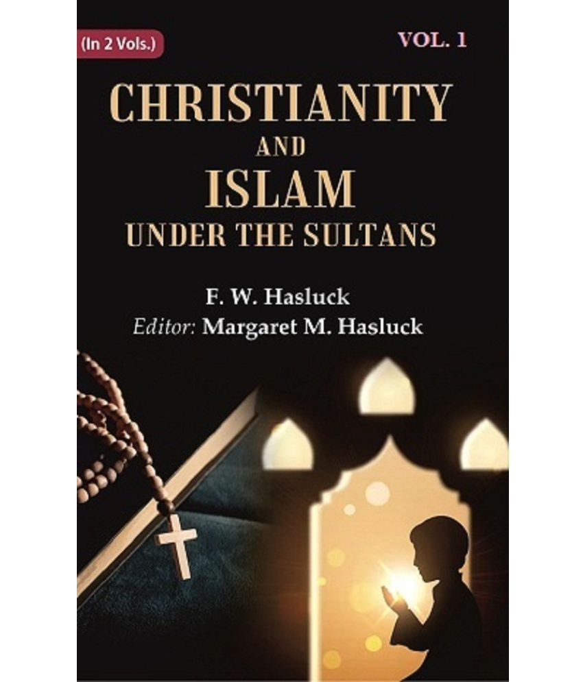     			Christianity and Islam Under the Sultans 1st [Hardcover]