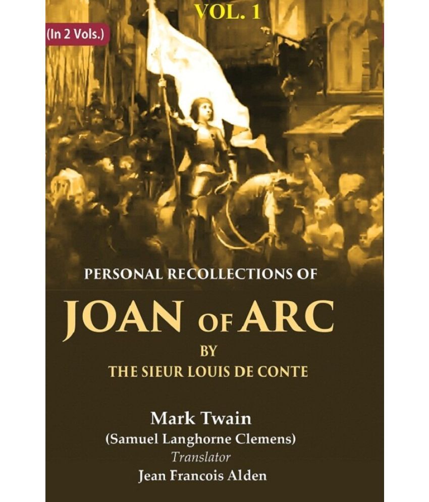     			Personal Recollections of Joan of Arc by the Sieur Louis de Conte 1st [Hardcover]