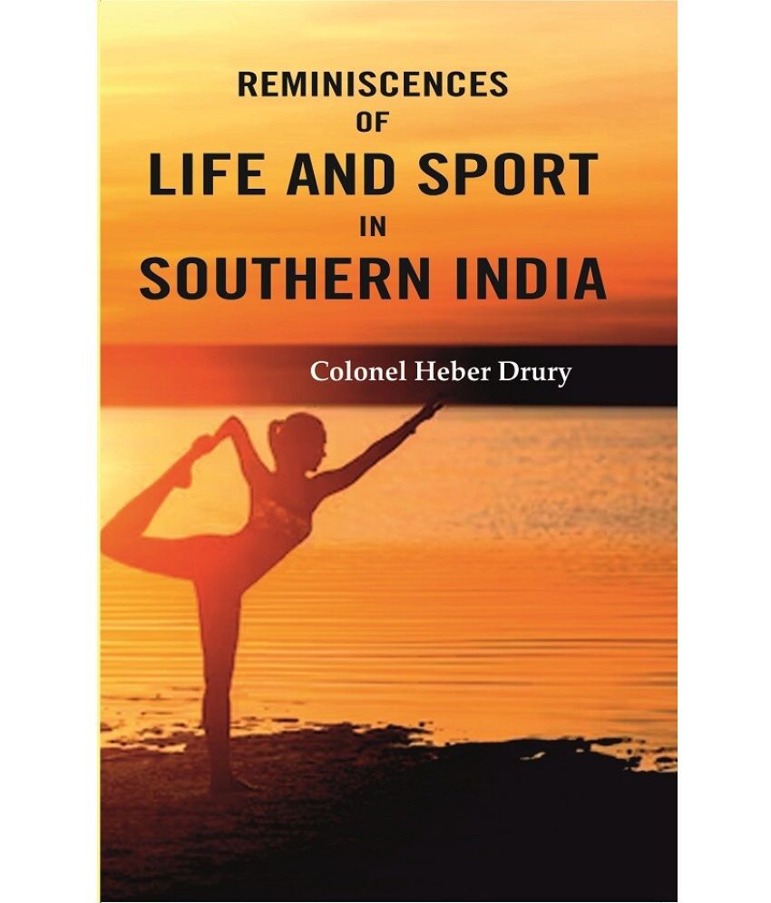     			Reminiscences of Life and Sport in Southern India